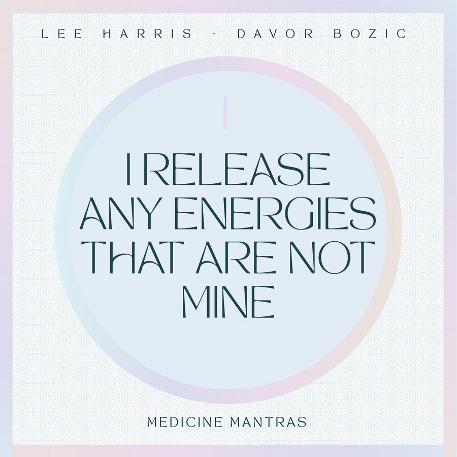 I Release Any Energies That Are Not Mine - Digital Single